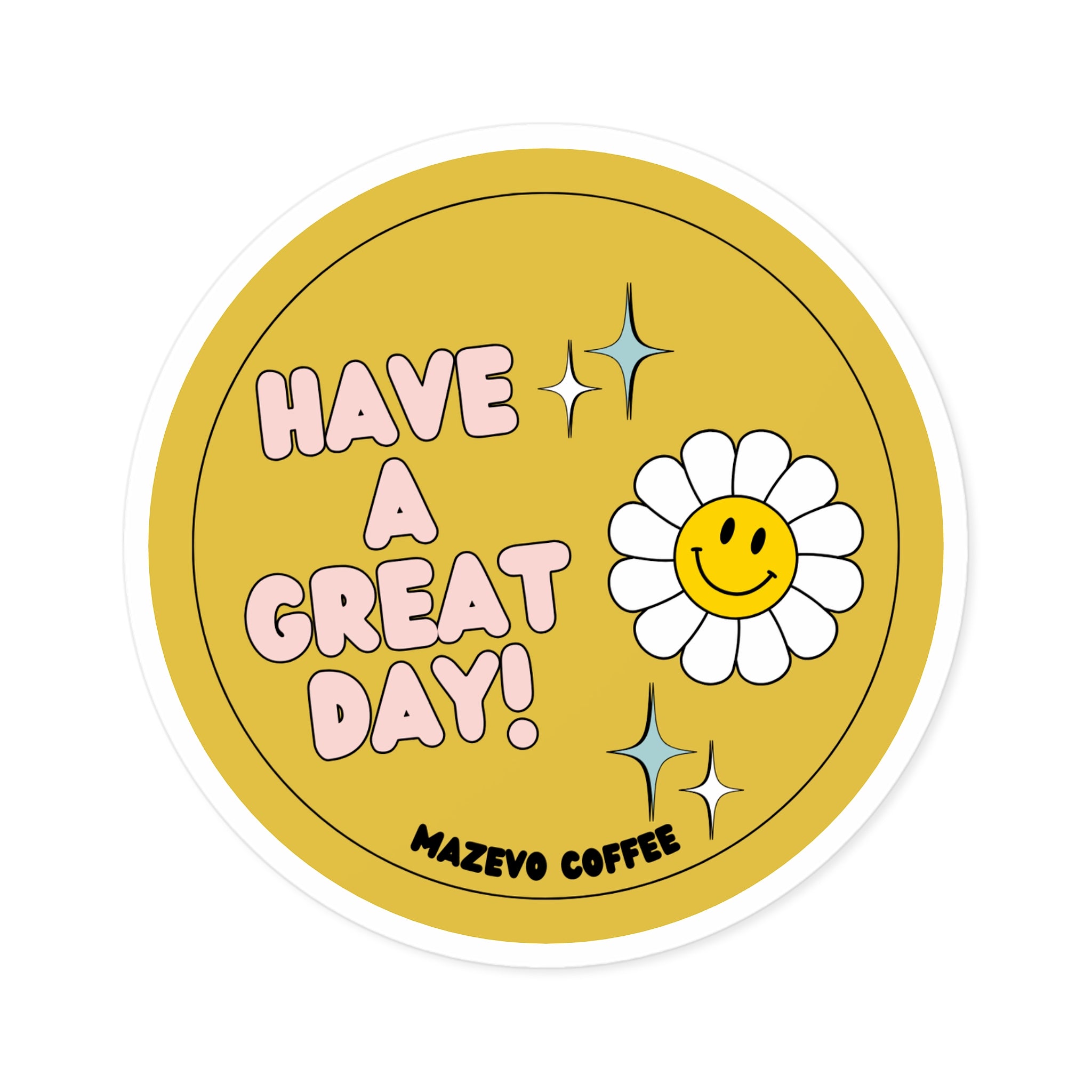 Have a Great Day! Daisy Smile Round Sticker — Retro Happy Vibes for Laptops, Water Bottles & Gifts