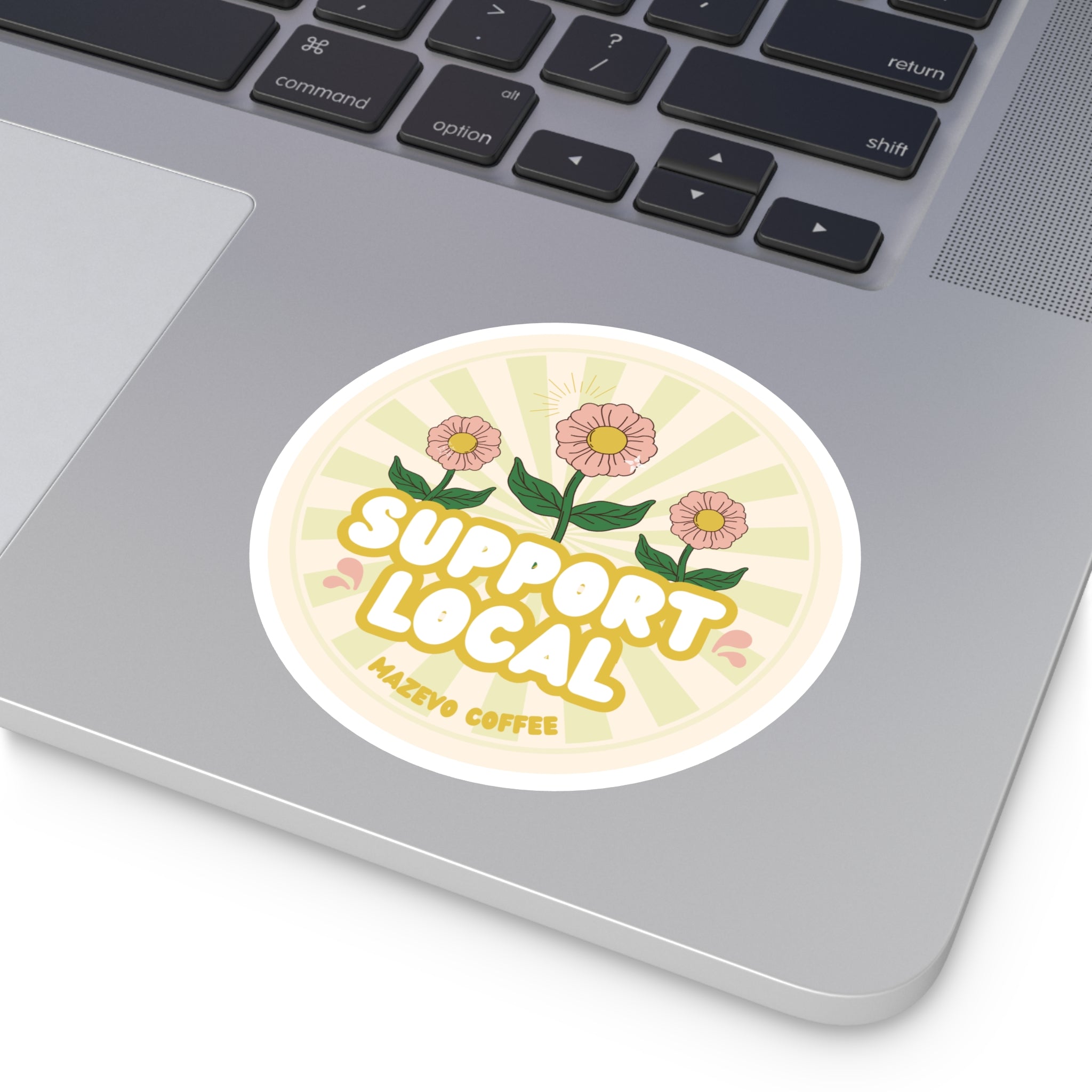 Support Local Round Sticker — Floral “Support Local” Vinyl Sticker for Small Businesses & Coffee Shops